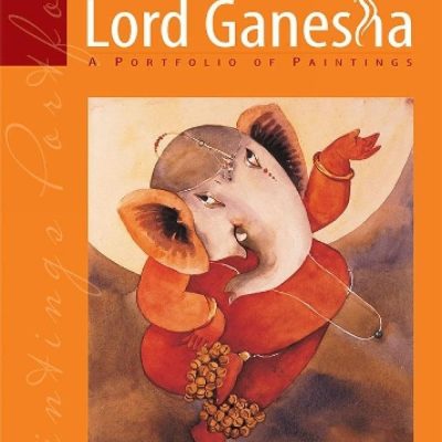 Lord Ganesha : A Portfolio Of Paintings