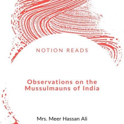 Observations on the Mussulmauns of India