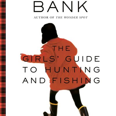 Girls' Guide to Hunting and Fishing
