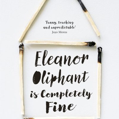 Eleanor Oliphant is Completely Fine
