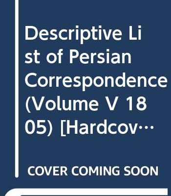 Descriptive List of Persian Correspondence (Volume V 1805)