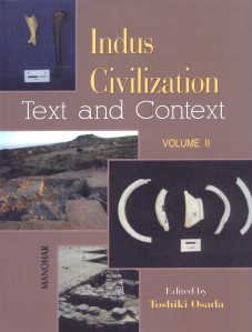 Indus Civilization: Text and Context (Vol. II)