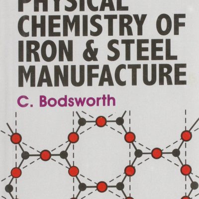 Physical Chemistry of Iron & Steel Manufacture