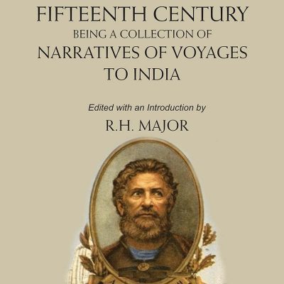 India in the Fifteenth Century: Being a Collection of Narratives of Voyages to India