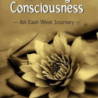 Cultivating Consciousness: An East-West Journey
