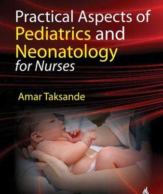 Practical Aspects Of Pediatrics And Neonatology For Nurses