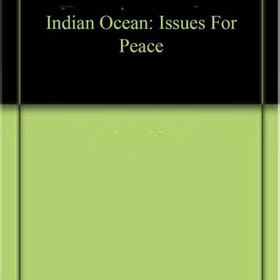 Indian Ocean: Issues For Peace