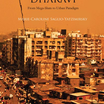 Dharavi: From Mega-Slum to Urban Paradigm