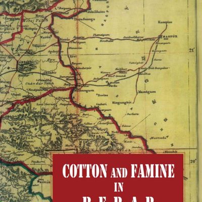 Cotton and Famine in Berar 1850-1900