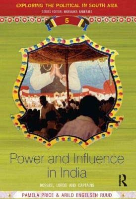 Power and Influence in India: Bosses, Lords and Captains