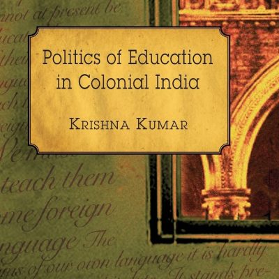 Politics of Education in Colonial India