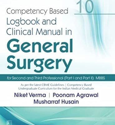 Competency Based Logbook And Clinical Manual In General Medicine And Respiratory Medicine For Second And Third Professional (Part I And Part II) MBBS