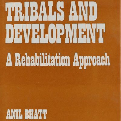 Poverty, Tribals and Development: A Rehabilitation Approach