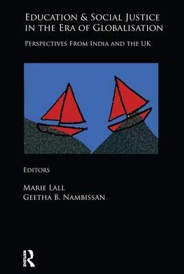 Education & Social Justice in the Era of Globalisation: Perspectives from India and The UK