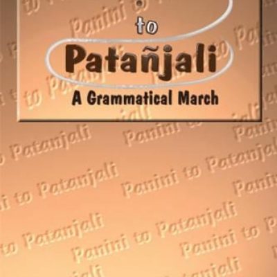 Panini To Patanjali — A Grammatical March
