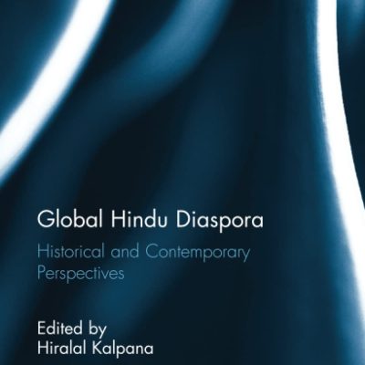 Global Hindu Diaspora: Historocal and Contemporary Perspectives