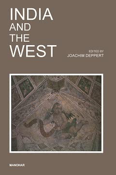 India And The West Proceedings Of A Seminar Dedicated To The Memory Of Hermann Goetz