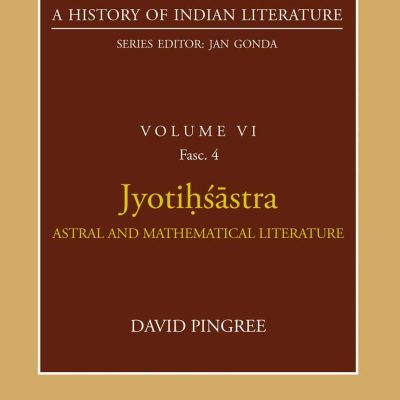Jyotihsastra: Astral and Mathematical Literature (A History of Indian Literature, volume 6, Fasc. 4)