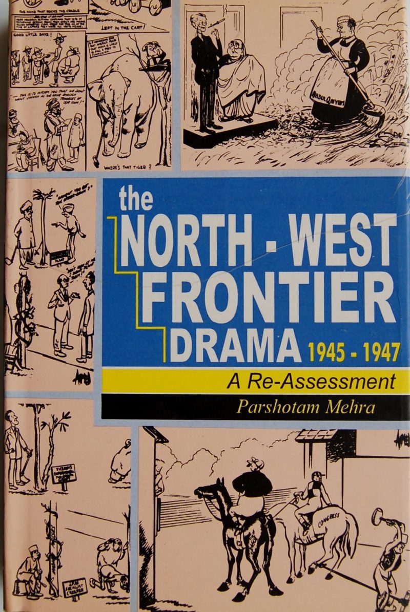 The North-West Frontier Drama, 1945-1947: A Re-Assessment