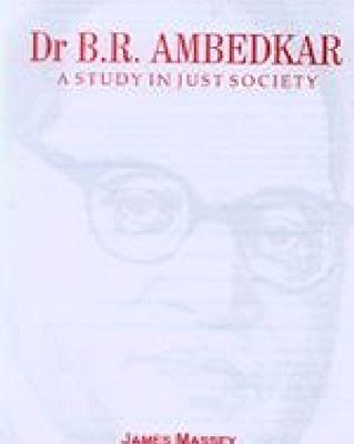 Dr B.R. Ambedkar: A Study in Just Society
