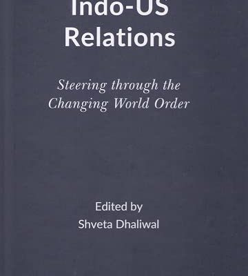 Indo-US Relations: Steering through the Changing World Order