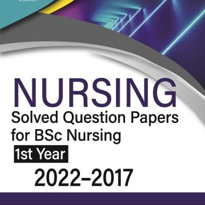 Nursing Solved Question Papers For Bsc Nursing 1St Year (2022-2017)