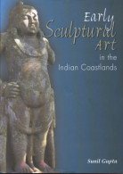 Early Sculptural Art In The Indian Coastlands