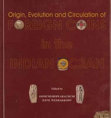 Origin, Evolution and Circulation of Foreign Coins in the Indian Ocean