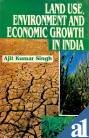 Land Use,Environment and Economic Growth in India