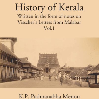 History of Kerala: Written in the Form of Notes on Visscher's Letters From Malabar (4 Vols. Set)