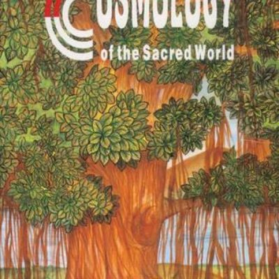 Cosmology Of The Sacred World — The Vision Of The Cosmos Of Different Peoples Of The World