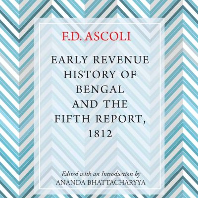 Early Revenue History of Bengal and The Fifth Report, 1812