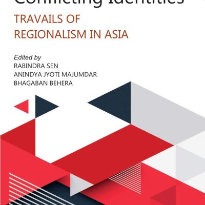 Conflicting Identities Travails of Regionalism in Asia.
