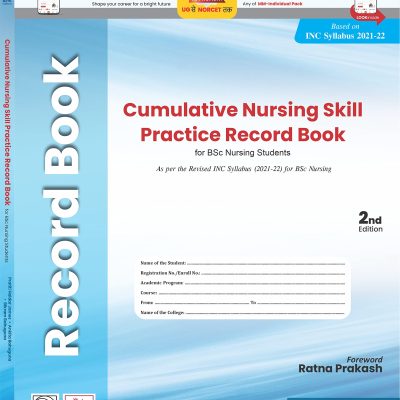 Cumulative Nursing Skill Practice Record Book For Bsc Nursing Students As Per The Revised Inc Syllabus (2021-22) For Bsc ( Pb- 2023)