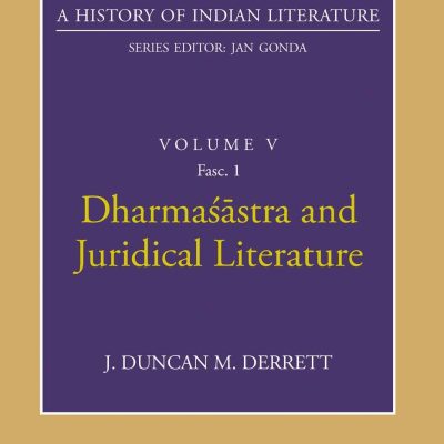 Dharmasastra and Juridical Literature (A History of Indian Literature, Volume V, Fasc.1)