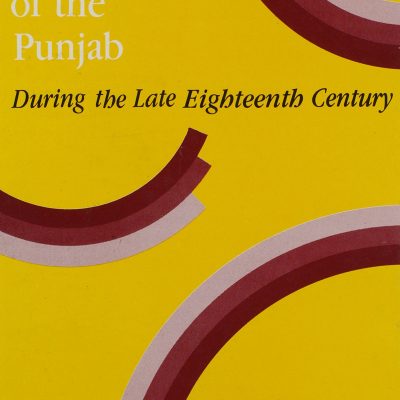 Polity and Economy of the Punjab During the Late Eighteenth Century