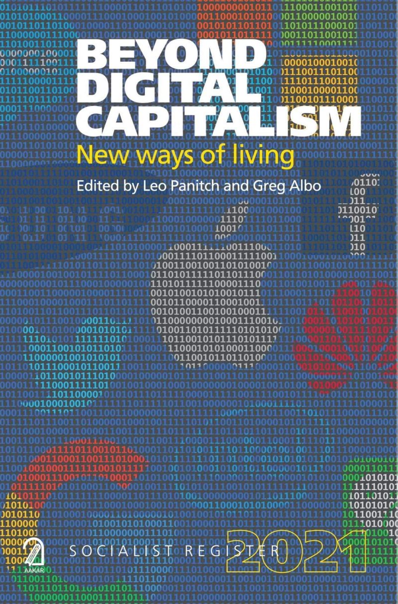 Beyond Digital Capitalism- Socialist register 2021: New ways of living
