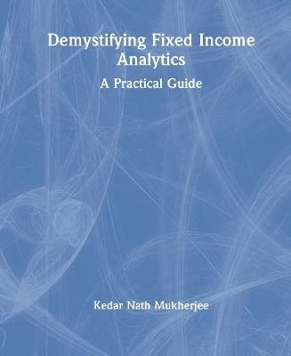 Demystifying Fixed Income Analytics: A Practical Guide