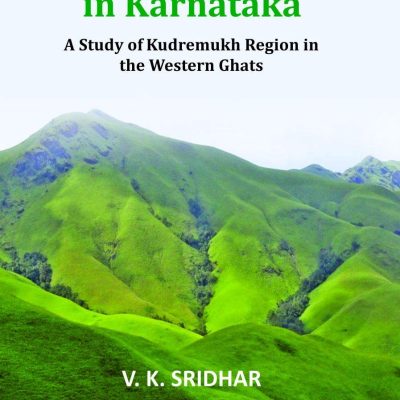 Social Movements in Karnataka: A Study of the Kudremukh Region in the Western Ghats