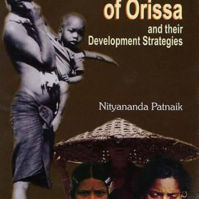 Primitive Tribes Of Orissa And Their Development Strategies