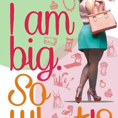 I Am Big. So What!?