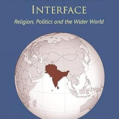 India-South Asia Interface: Religion, Politics and the Wider World