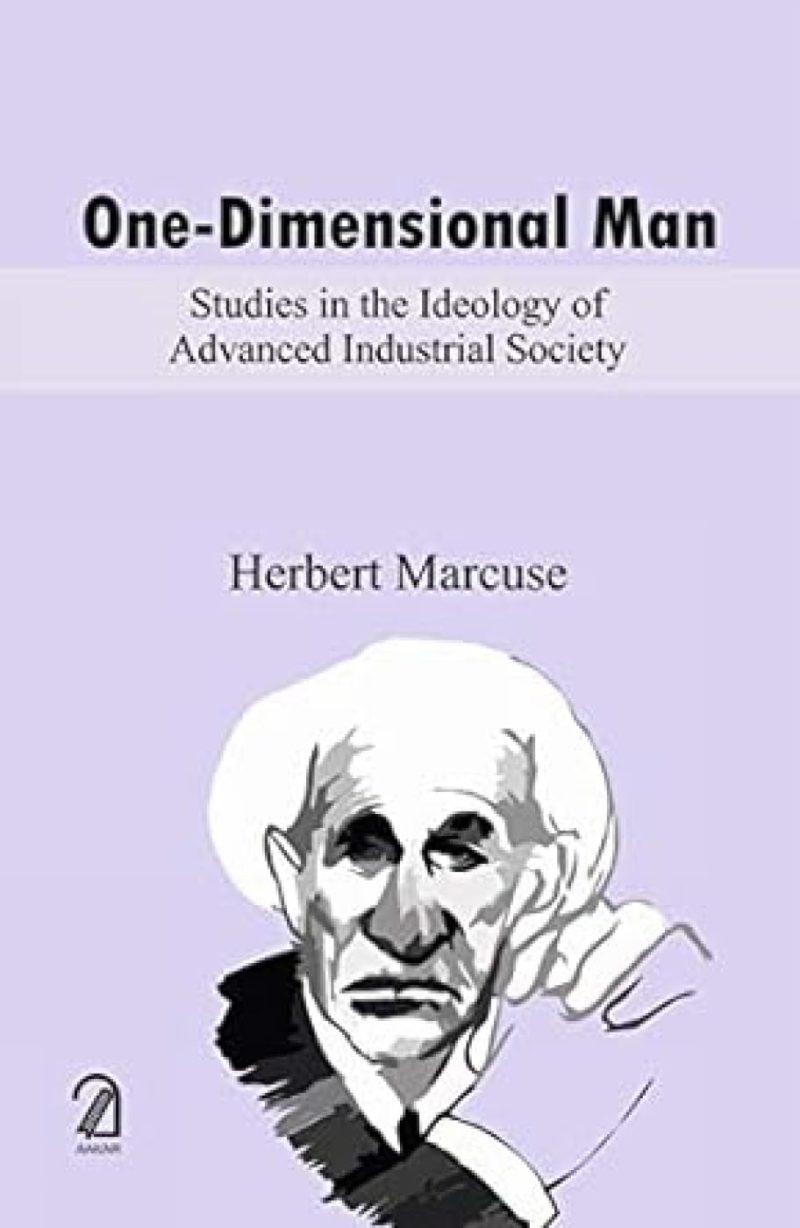 OneDimensional Man: Studies in the Ideology of Advanced Industrial Society