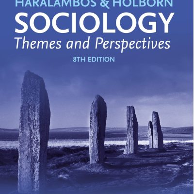 HARALAMBOS & HOLBORN SOCIOLOGY:THEMES AND PERSPECTIVES
