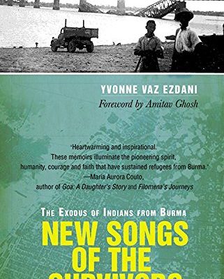 New Songs of the Survivors : The Exodus of Indians from Burma