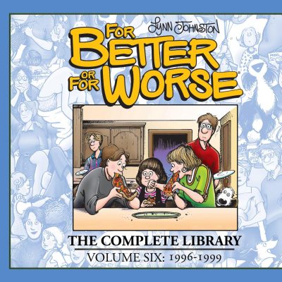 For Better or For Worse: The Complete Library, Vol 6