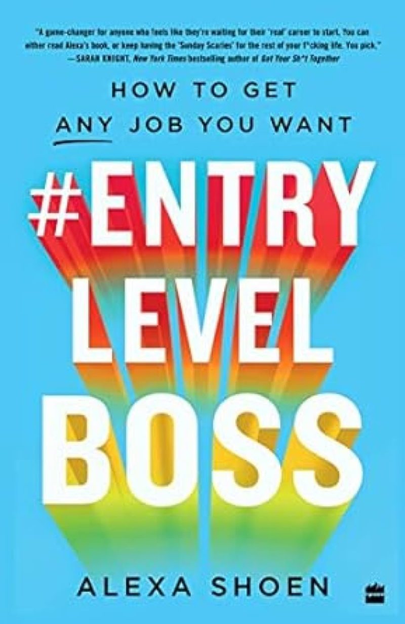 Entry Level Boss: How to Get Any Job You Want