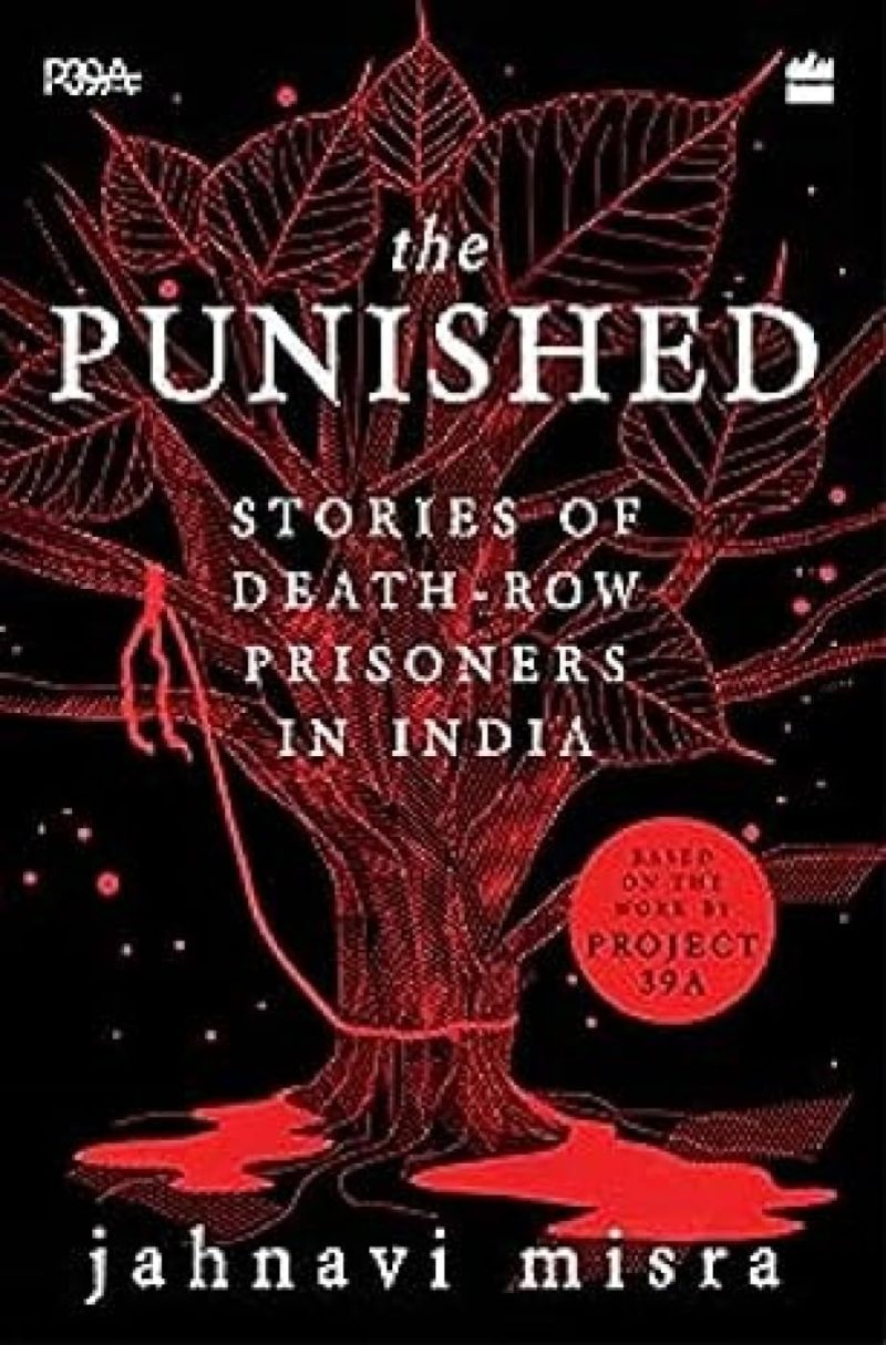 Punished: Stories of DeathRow Prisoners in India