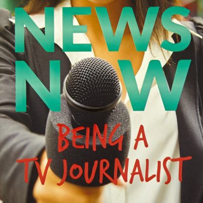 News Now:Being a TV Journalist