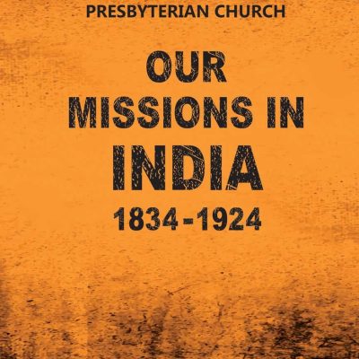 Our Missions in India 18341924